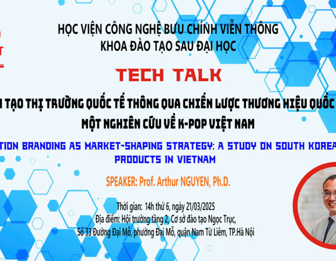 TOẠ ĐÀM “KIẾN TẠO THỊ TRƯỜNG QUỐC TẾ THÔNG QUA CHIẾN LƯỢC THƯƠNG HIỆU QUỐC GIA: MỘT NGHIÊN CỨU VỀ K-POP Ở VIỆT NAM”