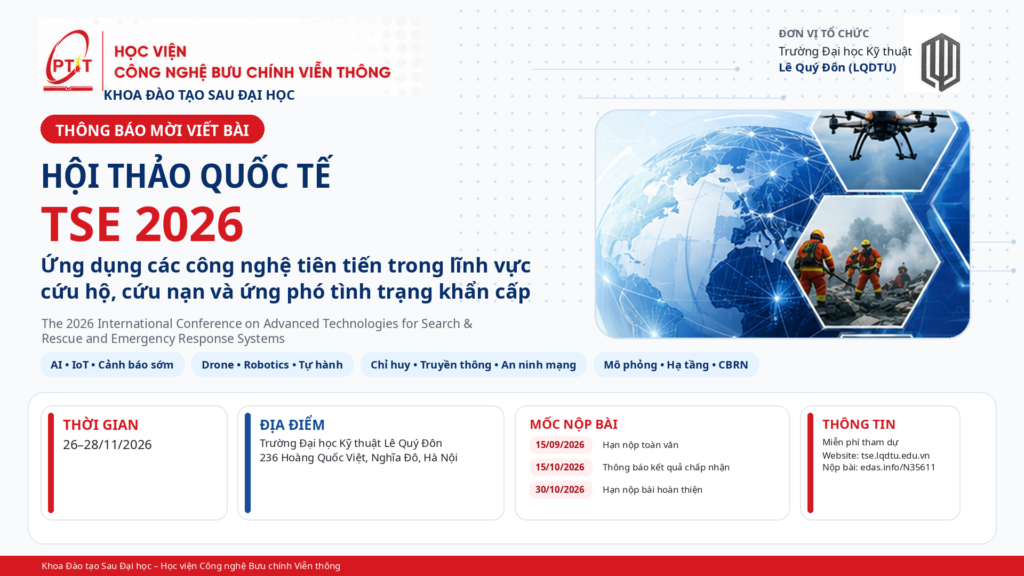 THÔNG BÁO MỜI VIẾT BÀI HỘI THẢO QUỐC TẾ VỀ ỨNG DỤNG CÁC CÔNG NGHỆ TIÊN TIẾN TRONG LĨNH VỰC CỨU HỘ, CỨU NẠN VÀ ỨNG PHÓ TÌNH TRẠNG KHẨN CẤP – THE 2026 INTERNATIONAL CONFERENCE ON ADVANCED TECHNOLOGIES FOR SEARCH & RESCUE AND EMERGENCY RESPONSE SYSTEMS (TSE 2026)